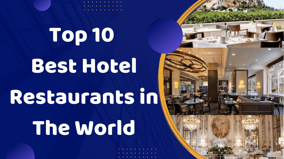 Top 10 best hotel restaurants in the world