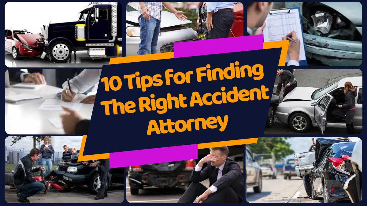 10 Tips for Finding The Right Accident Attorney