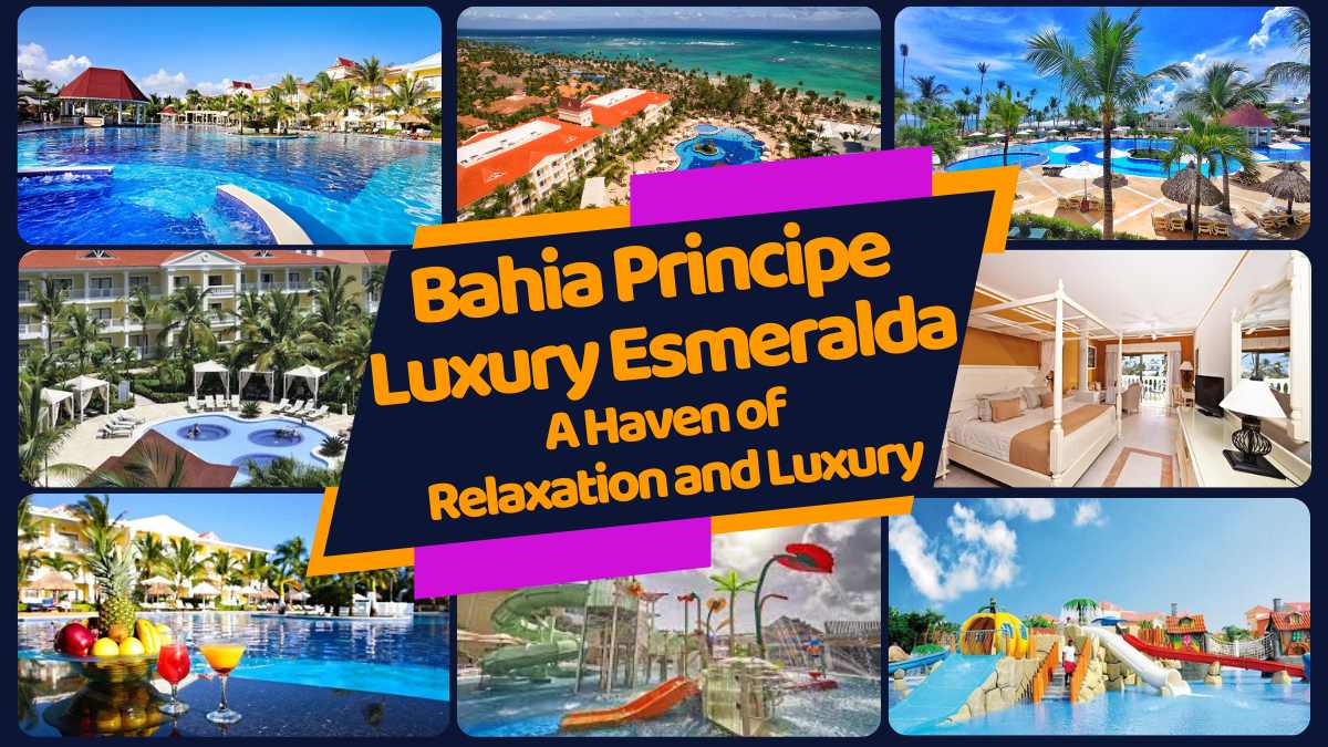 Bahia Principe Luxury Esmeralda: A Haven of Relaxation and Luxury
