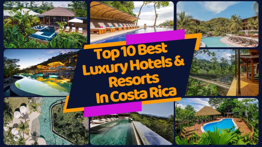 Top 10 Best Luxury Hotels & Resorts In Costa Rica
