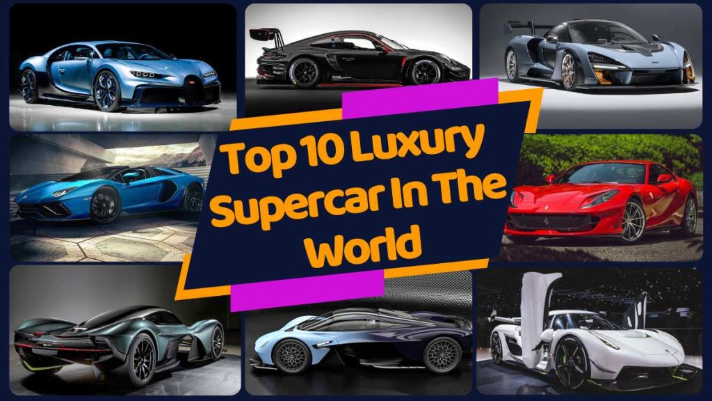 Top 10 Luxury Supercar In The World