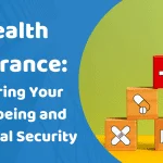 Health Insurance: Ensuring Your Well-being and Financial Security