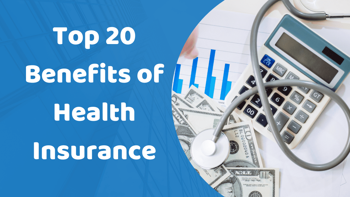 top 20 benefits of health insurance